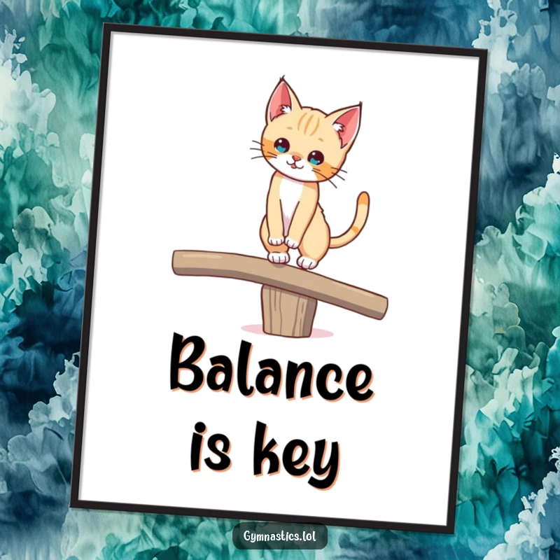 Funny poster of a confident kitten gracefully balancing on a narrow beam, tail held high, capturing a moment of pure, comical focus.