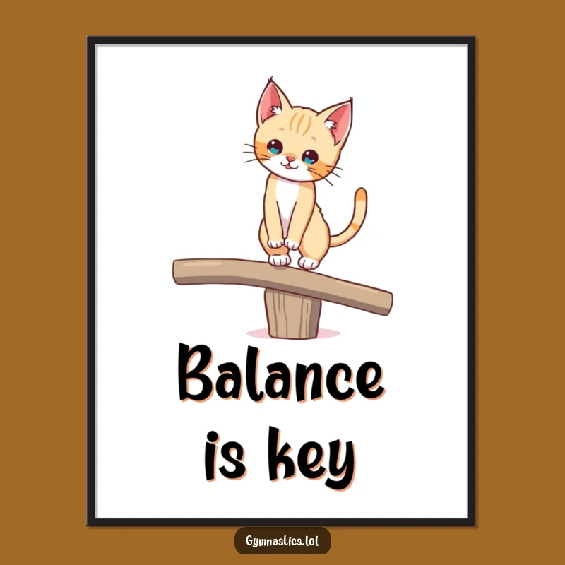 Funny Kitten Balance Poster, Hilarious Wall Art for Cat Enthusiasts
