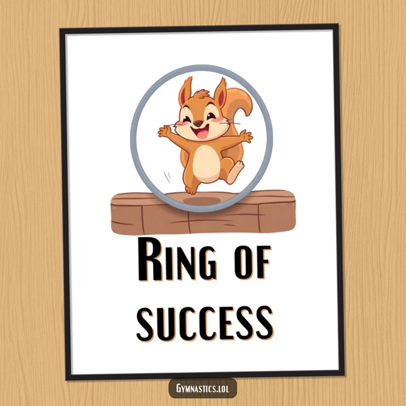 Funny squirrel poster depicting a determined squirrel leaping through a hoop with a huge grin, symbolizing ambition and successful challenges.
