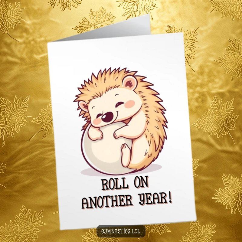 Funny Free Printable Birthday Card: A happy hedgehog in a perfect yoga ball pose, ready to roll into fun.