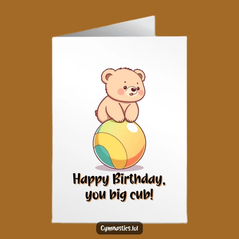 Free Printable Birthday Card: Funny Bear Cub Balancing for a Hilarious Celebration