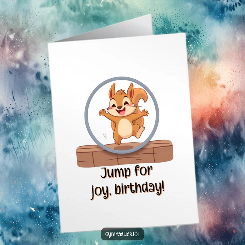 Funny Free Printable birthday card shows a determined squirrel triumphantly grinning as it springs through a hoop, ready for fun.