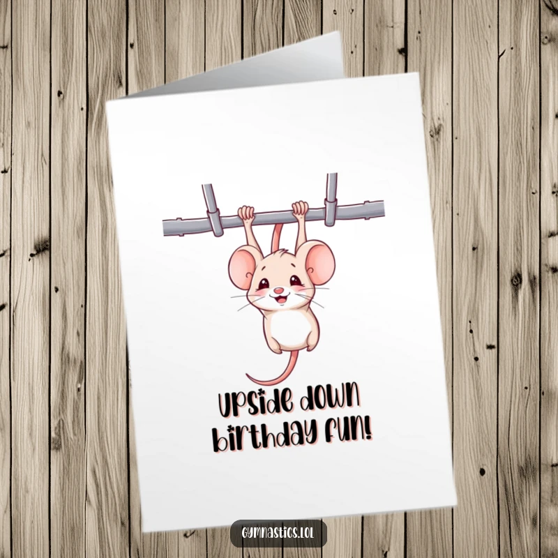 Funny Free Printable Birthday Card: Mischievous mouse hanging upside down from uneven bars with a cheeky smile. A humorous DIY card.