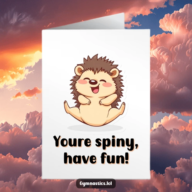 Funny free printable hedgehog giggling while performing a perfect split with surprising ease, a birthday card for the flexible.