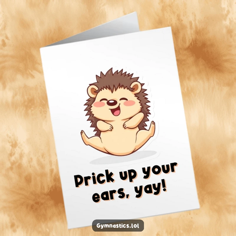 Funny free printable hedgehog doing a perfect split with a giggle, a downloadable greeting card for celebrating impressive accomplishments.