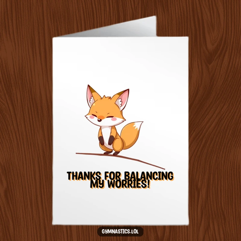 Funny Free Printable Thank You Card: A determined fox carefully balancing on a beam, showing gratitude.