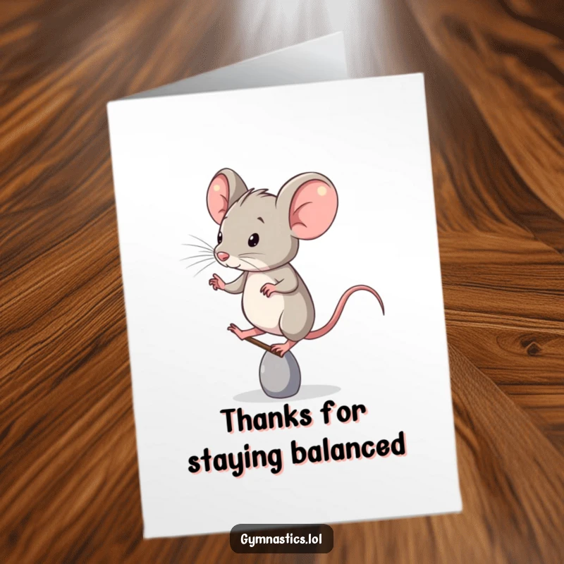 Funny Free Printable Thank You Card featuring a determined mouse balancing with all its might on one toe.
